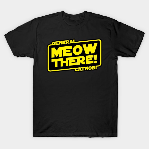 Meow There T-Shirt by Cinestore Merch